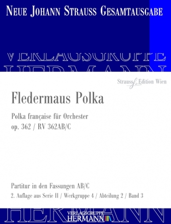 Strau (Sohn), Johann, Fledermaus Polka op. 362 RV 362AB/C Orchester Partitur und Kritischer Bericht