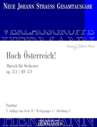 Strau (Sohn), Johann, Hoch sterreich! op. 371 RV 371 Orchester Partitur und Kritischer Bericht