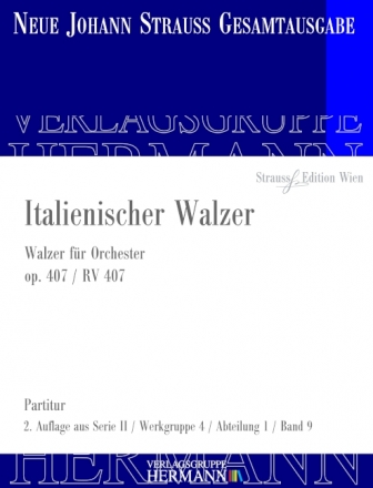 Strau (Sohn), Johann, Italienischer Walzer op. 407 RV 407 Orchester Partitur und Kritischer Bericht