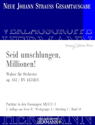 Strau (Sohn), Johann, Seid umschlungen, Millionen! op. 443 RV 443AB/C Orchester Partitur und Kritischer Bericht