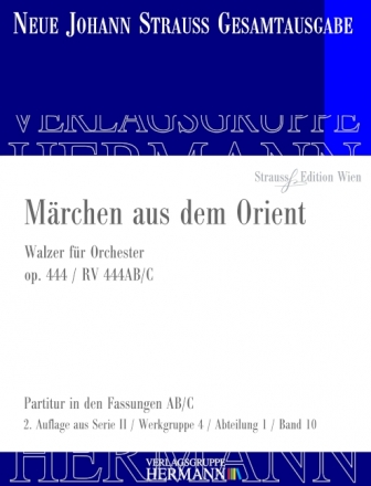 Mrchen aus dem Orient op. 444 RV444AB/C fr Orchester Partitur in den Fassungen AB/C und Krit. Bericht