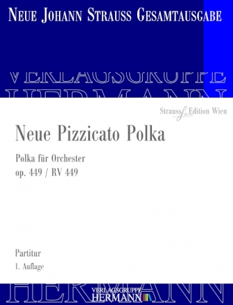 Strau (Sohn), Johann, Neue Pizzicato Polka op. 449 RV 449 Orchester Partitur und Kritischer Bericht