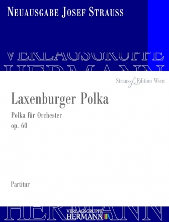 Strau, Josef, Laxenburger Polka op. 60 Orchester Partitur und Kritischer Bericht