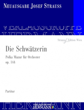 Strau, Josef, Die Schwtzerin op. 144 Orchester Partitur und Kritischer Bericht