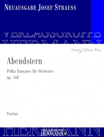 Strau, Josef, Abendstern op. 160 Orchester Partitur und Kritischer Bericht