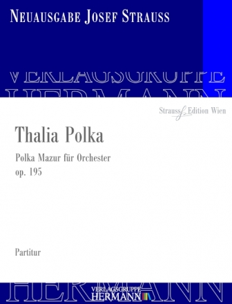 Strau, Josef, Thalia Polka op. 195 Orchester Partitur und Kritischer Bericht