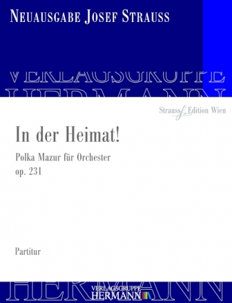 Strau, Josef, In der Heimat! op. 231 Orchester Partitur und Kritischer Bericht