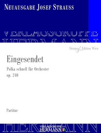 Eingesendet op.240 fr Orchester Partitur und Kritischer Bericht