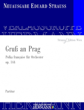 Strau, Eduard, Gru an Prag op. 144 Orchester Partitur und Kritischer Bericht