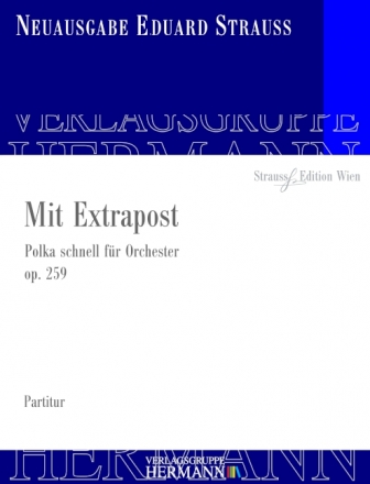 Strau, Eduard, Mit Extrapost op. 259 Orchester Partitur und Kritischer Bericht