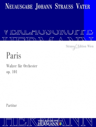 Strau (Father), Johann, Paris op. 101 Orchester Partitur und Kritischer Bericht