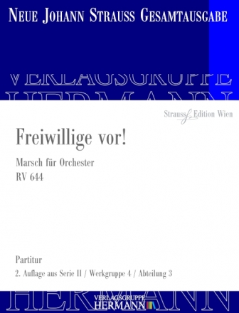 Strau (Sohn), Johann, Freiwillige vor! RV 644 Orchester Partitur und Kritischer Bericht