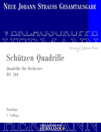 Strau (Sohn), Johann, Schtzen Quadrille RV 704 Orchester Partitur und Kritischer Bericht