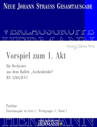 Strau (Sohn), Johann, Vorspiel zum 1. Akt RV 520A/B-V1 Orchester Partitur und Kritischer Bericht