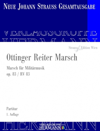 Strau (Sohn), Johann, Ottinger Reiter Marsch op. 83 RV 83  Partitur und Kritischer Bericht