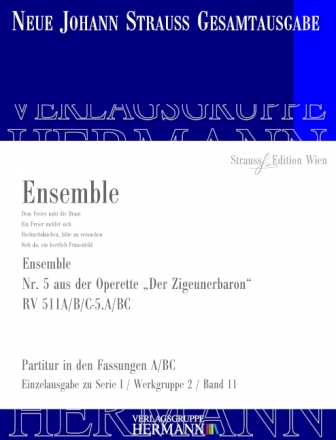 Strau (Sohn), Johann, Der Zigeunerbaron - Ensemble (Nr. 5) RV 511A/B/ Soli (SMez2TBar), Chor und Orchester Partitur