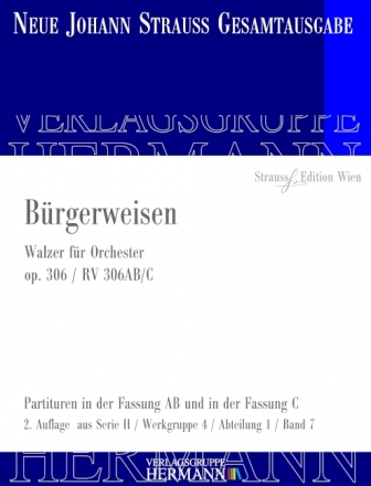 Strau (Son), Johann, Brgerweisen op. 306 RV 306AB/C Orchester Partitur und Kritischer Bericht