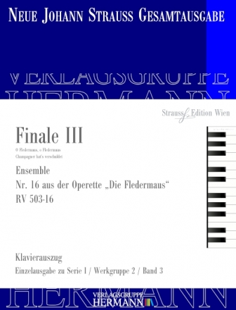 Strau (Son), Johann, Die Fledermaus - Finale III (Nr. 16) RV 503-16 Soli, Chor und Orchester Klavierauszug