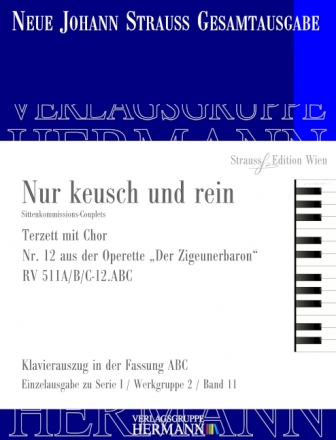 Strau (Son), Johann, Der Zigeunerbaron - Nur keusch und rein (Nr. 12) Soli, Chor und Orchester Klavierauszug