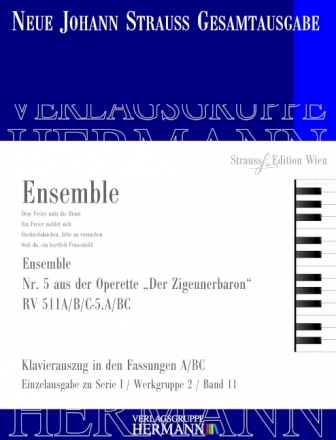 Strau (Sohn), Johann, Der Zigeunerbaron - Ensemble (Nr. 5) RV 511A/B/ Soli (SMez2TBar), Chor und Orchester Klavierauszug