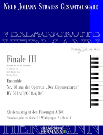 Strau (Sohn), Johann, Der Zigeunerbaron - Finale III (Nr. 18) RV 511A Soli, Chor und Orchester Klavierauszug