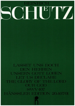 Lasset uns doch den Herren, unsern Gott, loben SWV 407 (op.12, 10) fr gem Chor (Favoritchor SSTB), 2 Violinen, Kontrabass, Orgel, [Instr. colla parte SATB, 4 Instr], Partitur