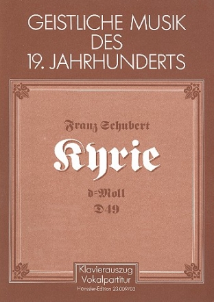 Kyrie d-Moll D49 fr Soli, gem Chor und Orchester Klavierauszug (la)