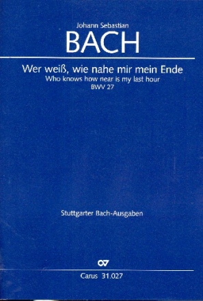 Wer wei wie nahe mir mein Ende Kantate Nr.27 BWV27 Partitur (dt/en)