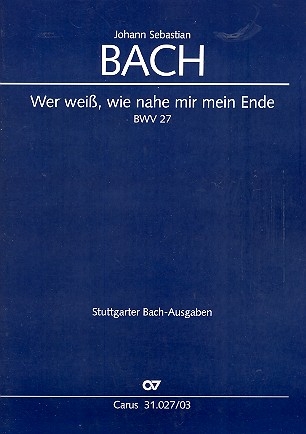 Wer wei, wie nahe mir mein Ende Kantate Nr.27 BWV27 Klavierauszug