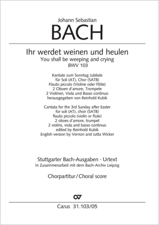 Ihr werdet weinen und heulen Soli AT, Coro SATB, Tr, Blfl d2 (Fl o Vl), 2 Obda, Str, Org CH CP