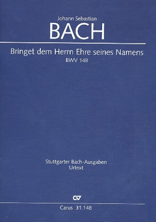 Bringet dem Herrn Ehre seines Namens BWV148 fr Soli (AT), gem Chor, Trompete 3 Oboen, 2 Violinen und bc  Partitur