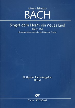 Singet dem Herrn ein neues Lied BWV190 fr Soli, gem Chor und Orchester Klavierauszug