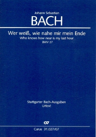 Wer wei wie nahe mir mein Ende Kantate Nr.27 BWV27 Studienpartitur (dt/en)