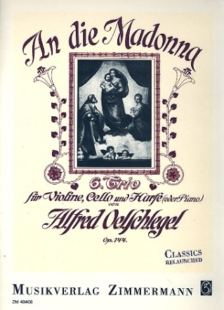 An die Madonna op.144 fr Violine, Violoncello und Harfe (Klavier) Stimmen,  Reprint