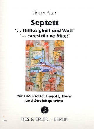 Hilflosigkeit und Wut fr Klarinette, Fagott, Horn und Streichquartett Partitur und Stimmen