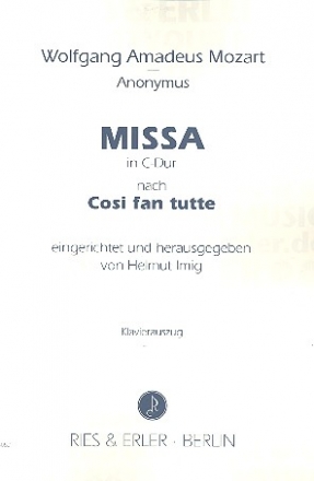 Missa C-Dur nach Cosi fan tutte von Mozart fr Soli, gem Chor und Orchester Klavierauszug