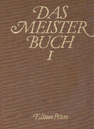 Das Meisterbuch (gebunden) Berhmte Klaviermusik aus 3 Jahrhunderten Berhmte Klaviermusik aus 3 Jahrhunderten