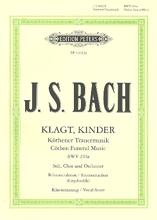 Klagt Kinder BWV244a fr Soli, gem Chor und Orchester Klavierauszug