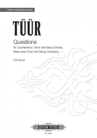 Tr, Erkki-Sven Questions ? fr Countertenor, Tenor und Bass Soloists,Mnnerchor und Streichorches Partitur - Soli, gemischter Chor, Streicher