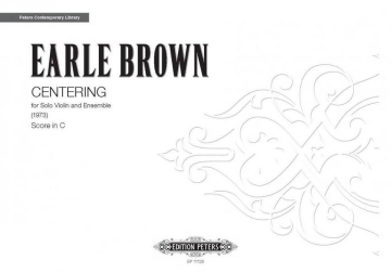 Brown, Earle Centering fr Violine solo und Ensemble Partitur