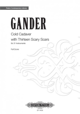 Gander, Bernhard Cold Cadaver with Thirteen Scary Scars fr 21 Instrumente Partitur