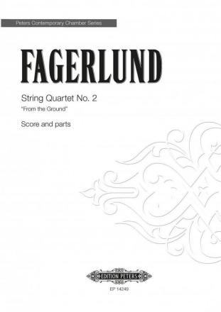 Fagerlund, Sebastian String Quartet No.2 'From the Ground'  Partitur und Stimmen