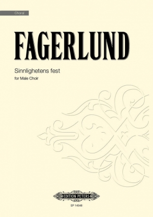 EP14548  S. Fagerlund, Sinnlighetens fest fr Mnnerchor a cappella Chorpartitur