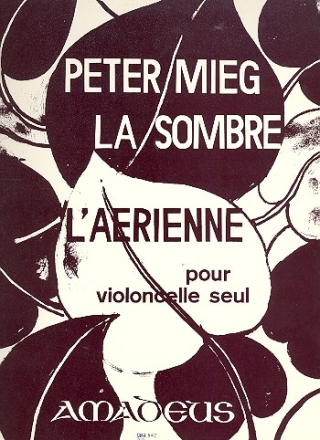 La sombre  und  L'aerienne fr Violoncello