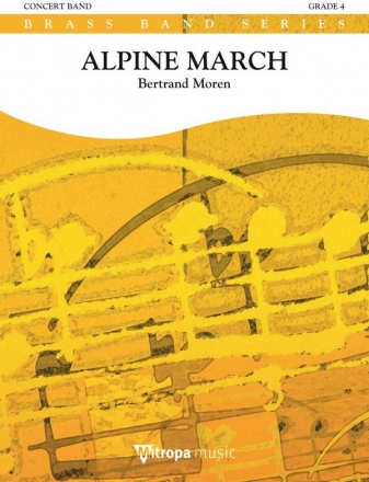 Bertrand Moren, Alpine March Brass Band Partitur + Stimmen