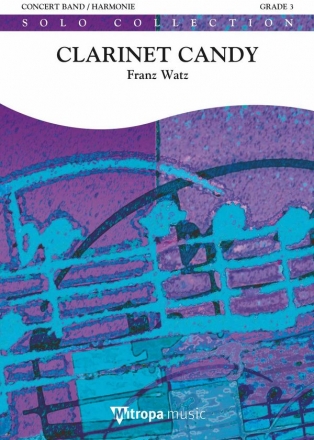 Franz Watz, Clarinet Candy Concert Band/Harmonie and 3 Clarinets Partitur + Stimmen