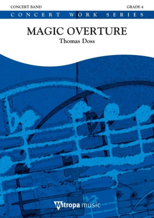 Thomas Doss, Magic Overture Concert Band/Harmonie Partitur + Stimmen