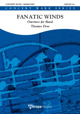 Thomas Doss, Fanatic Winds Concert Band/Harmonie Partitur + Stimmen