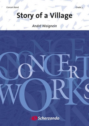 Andr Waignein, Story of a Village Concert Band/Harmonie Partitur