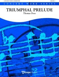 Thomas Doss, Triumphal Prelude Concert Band/Harmonie Partitur